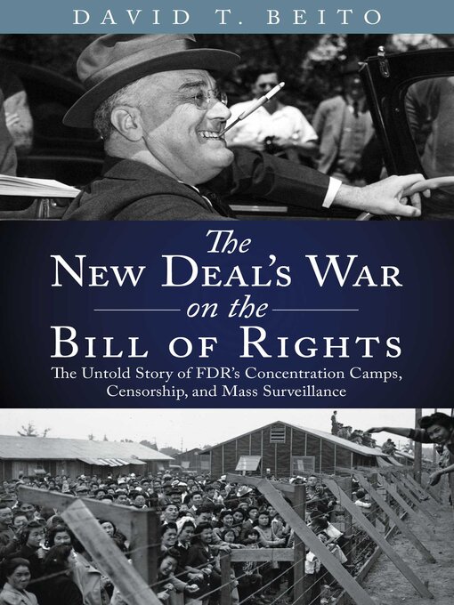 Title details for The New Deal's War on the Bill of Rights by David T. Beito - Available